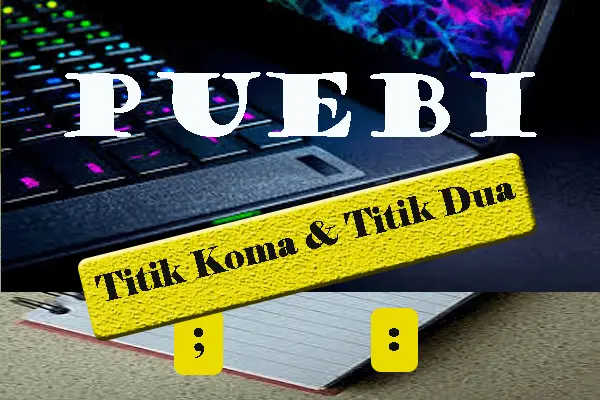 Ilustrasi Titik Koma dan Titik Dua