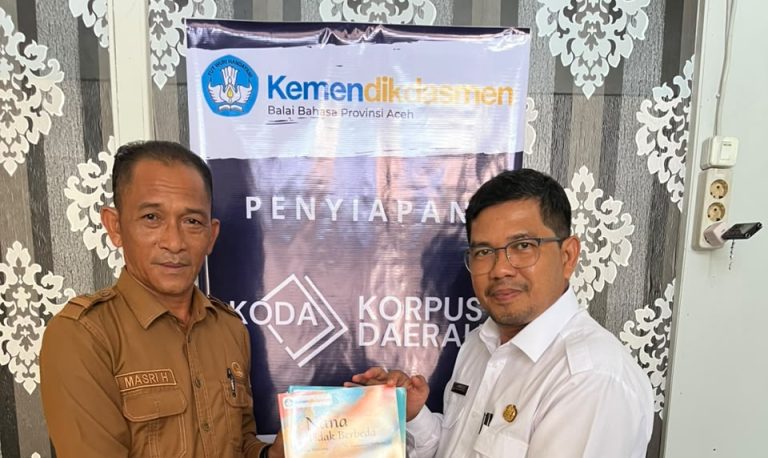 Dokumentasikan Kekayaan Ragam Tulis dan Lisan, Balai Bahasa Provinsi Aceh Siapkan Korpus Bahasa Daerah Dimulai dari Aceh Barat